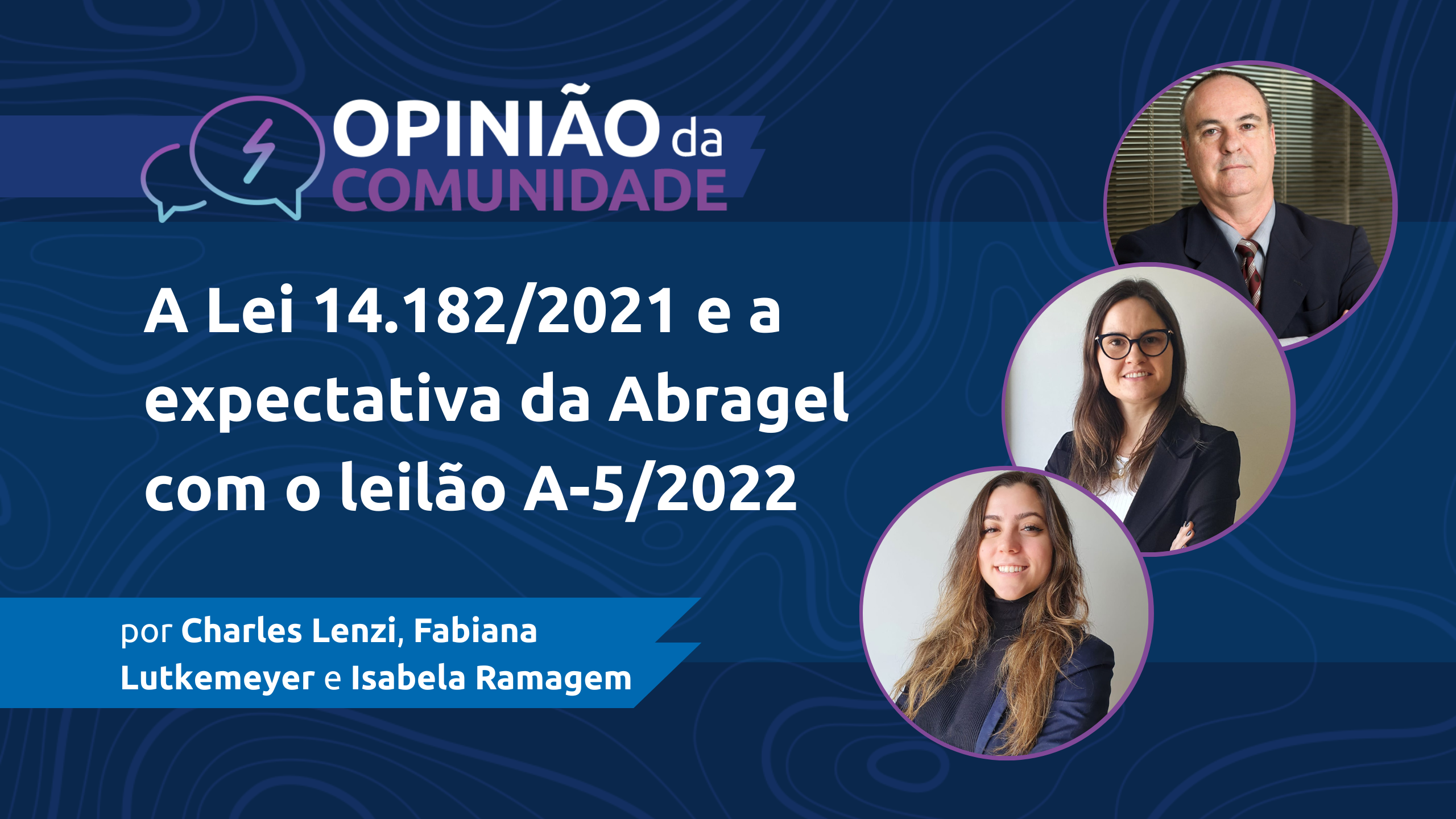 Abragel escreve: a Lei 14.182/2021 e a expectativa com o leilão A-5/2022