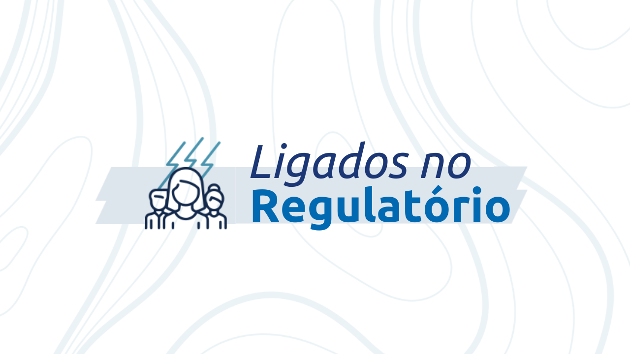 #Ligados no Regulatório - Os desafios no planejamento de geração e transmissão