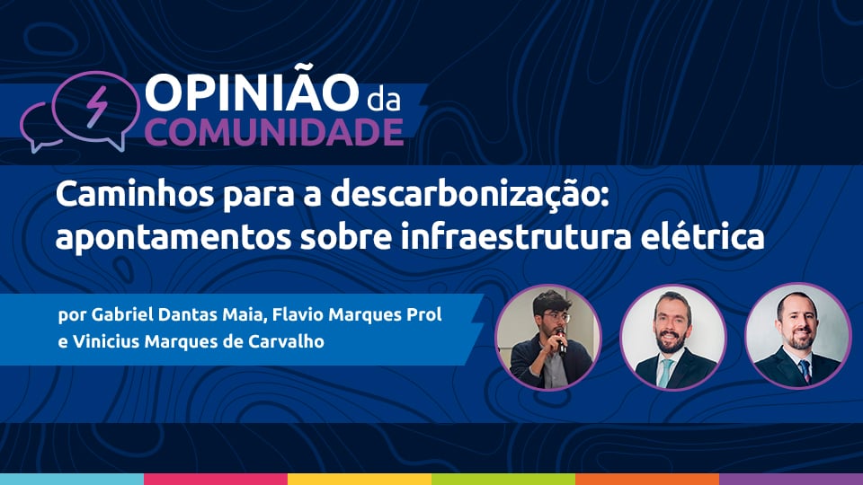 VMCA escreve: Caminhos para a descarbonização: apontamentos sobre infraestrutura elétrica