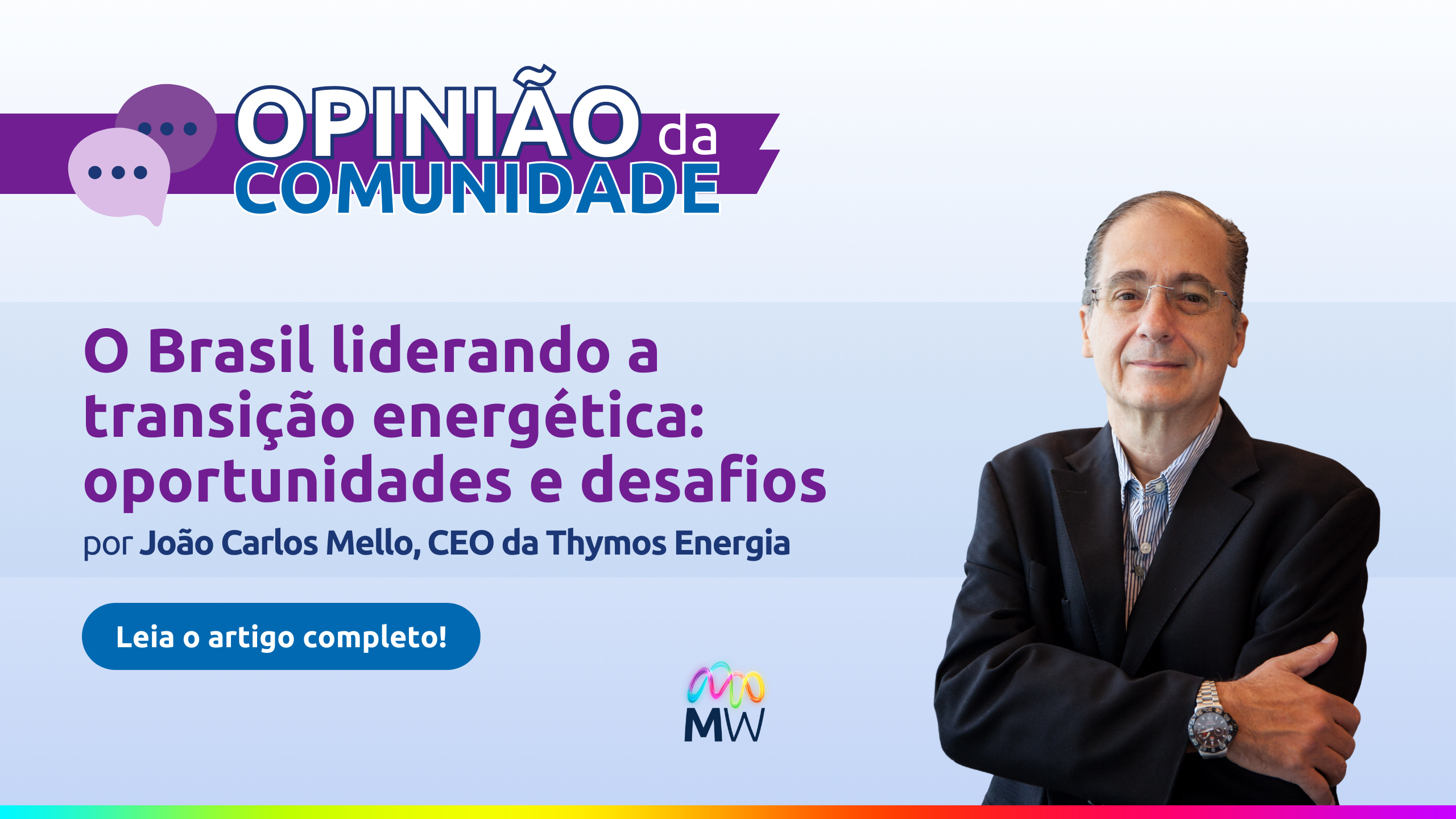 João Carlos Mello escreve - Brasil na vanguarda da transição energética: potencialidades e desafios