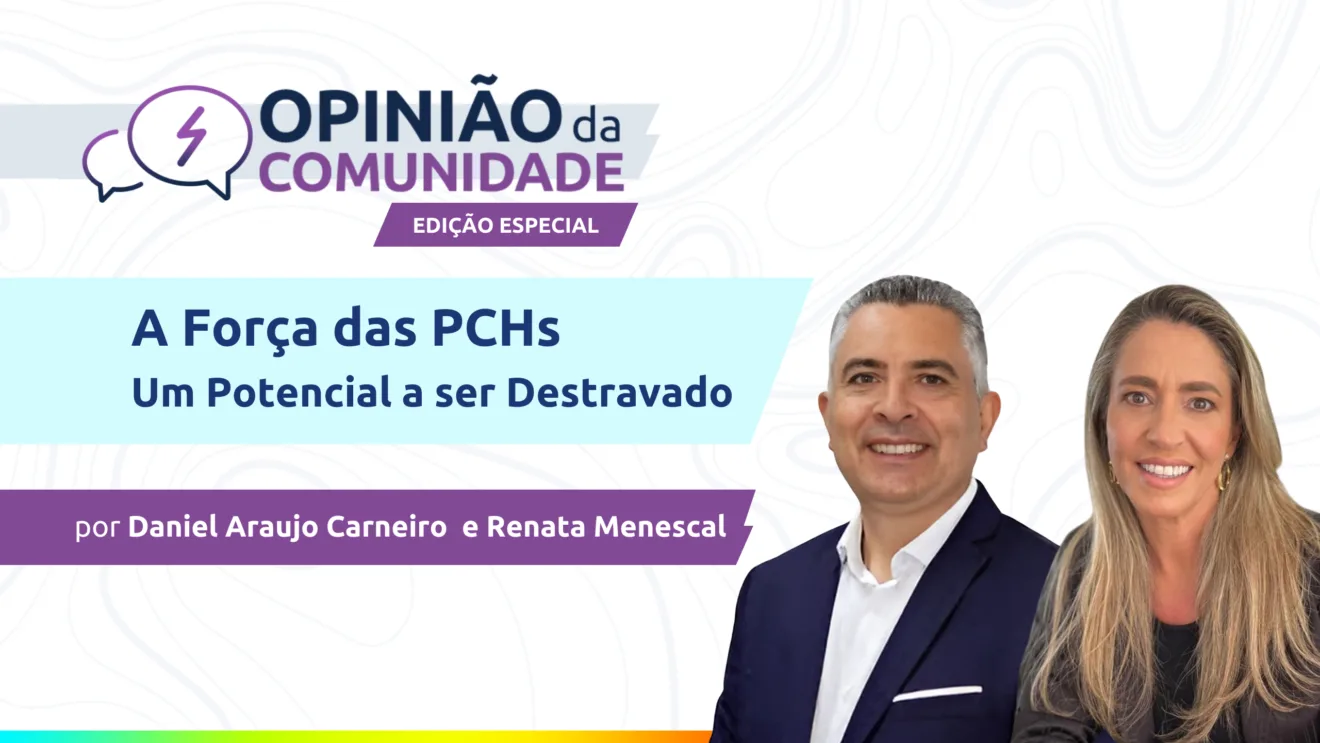 Daniel Carneiro e Renata Menescal falam sobre a Força das PCHs (Divulgação)