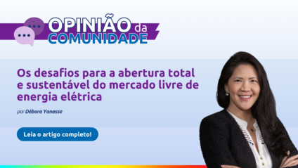 Débora Yanasse escreve sobre mercado livre de energia*